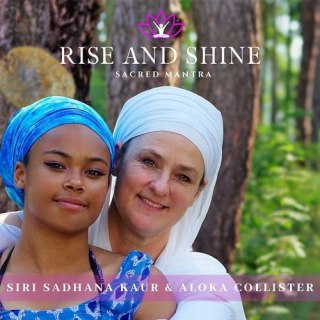 Rise and Shine by Siri Sadhana Kaur CD Sacred Mantra with Aloka Collister