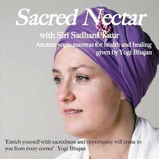Sacred Nectar by Siri Sadhana Kaur CD Ancient Yogic Mantras for Health and Healing